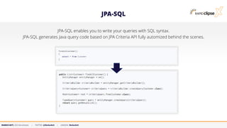 MARKUS KETT, CEO MicroStream | TWITTER: @MarkusKett | LINKEDIN: MarkusKett
JPA-SQL
JPA-SQL enables you to write your queries with SQL syntax.
JPA-SQL generates Java query code based on JPA Criteria API fully automized behind the scenes.
 