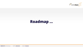 MARKUS KETT, CEO MicroStream | TWITTER: @MarkusKett | LINKEDIN: MarkusKett
Roadmap …
 