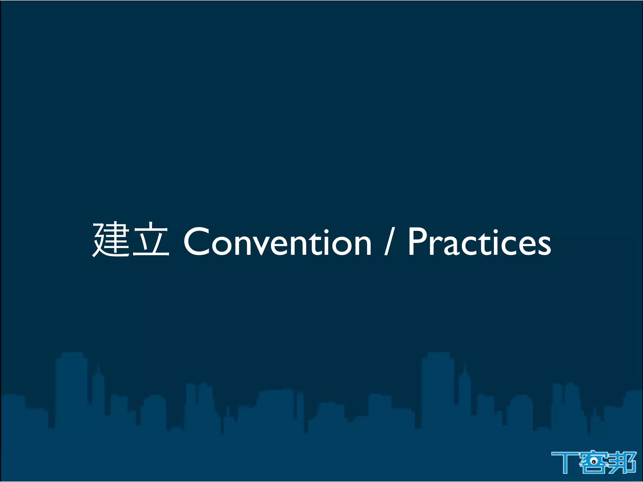 Convention / Practices
 