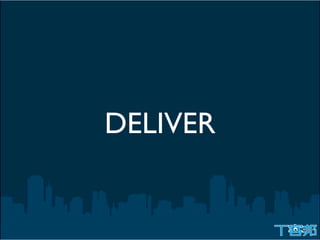 DELIVER
 