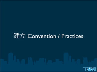 Convention / Practices
 