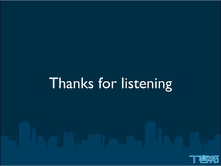Thanks for listening
 