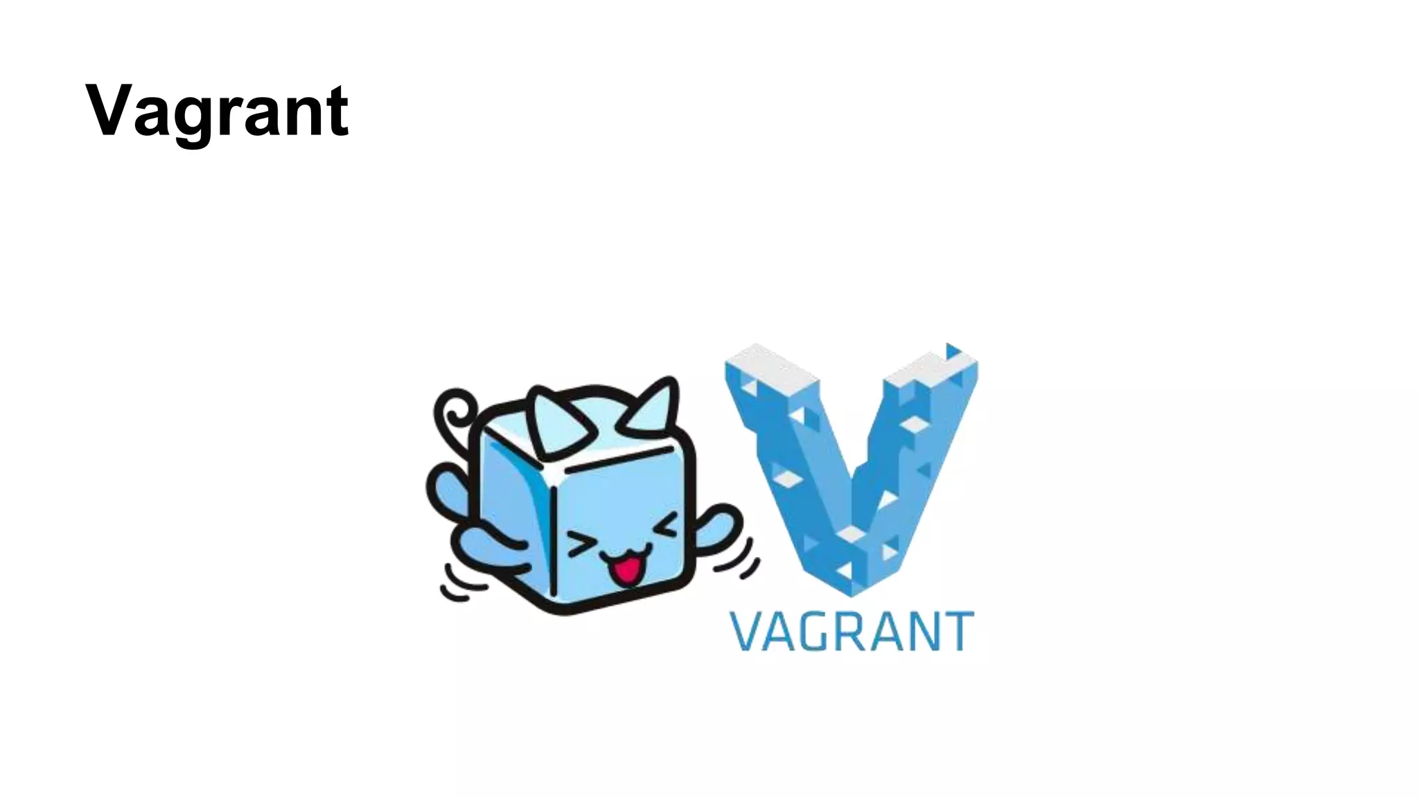 Vagrant
 
