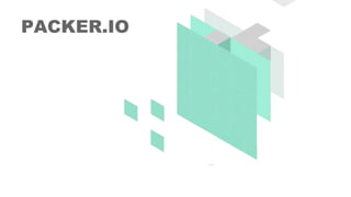 PACKER.IO
 