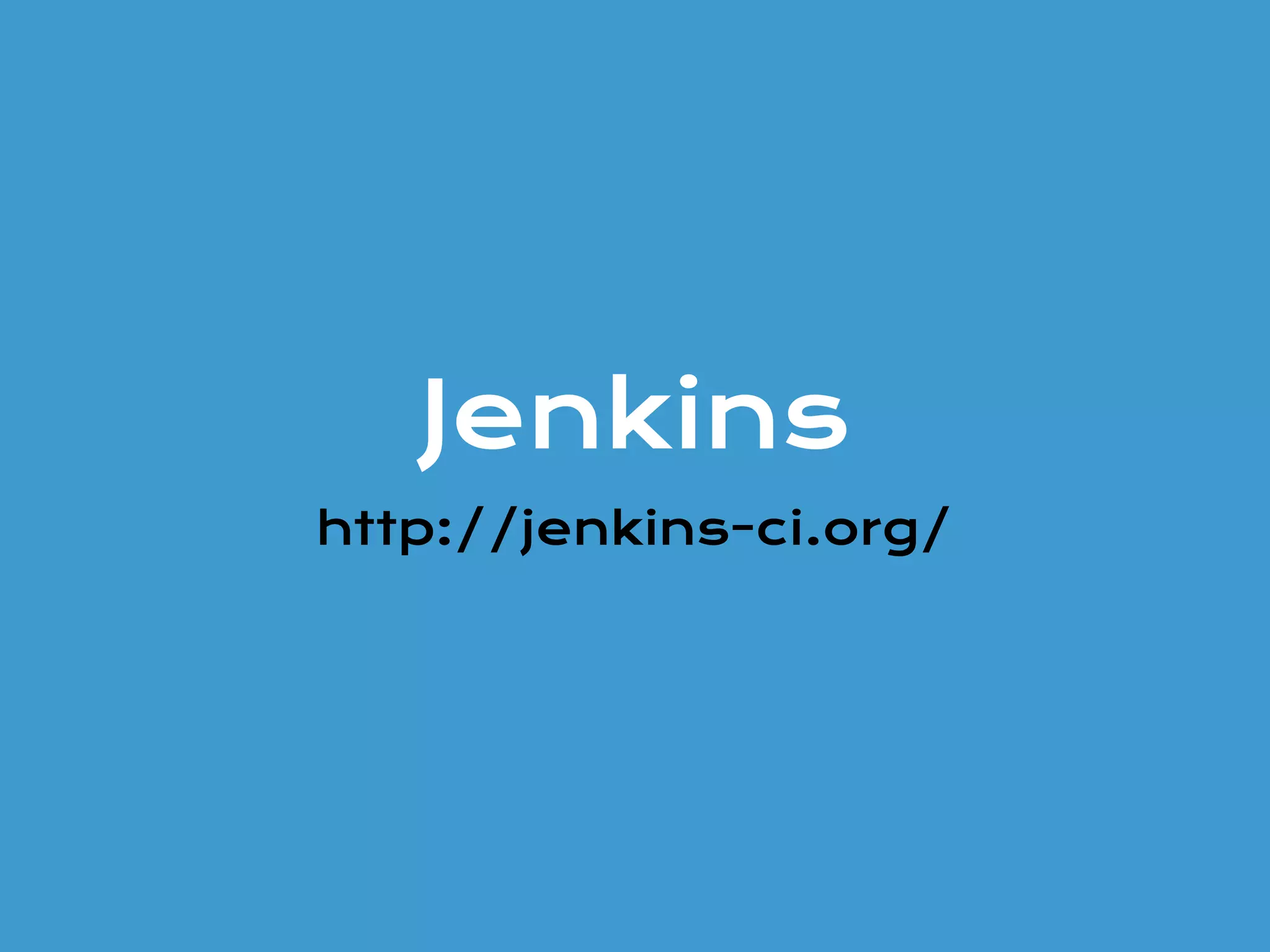 Jenkins
http://jenkins-ci.org/
