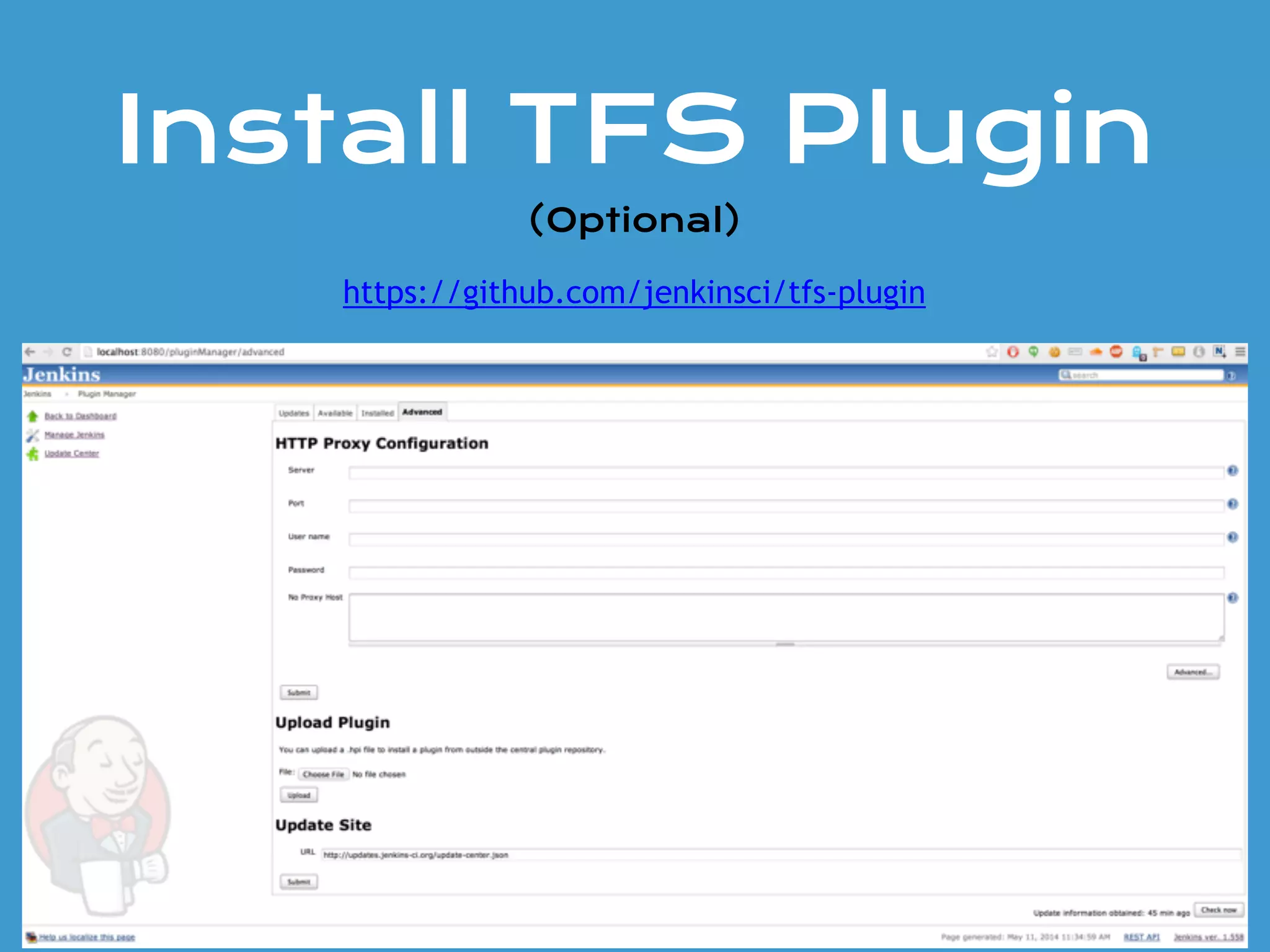 Install TFS Plugin
(Optional)
https://github.com/jenkinsci/tfs-plugin