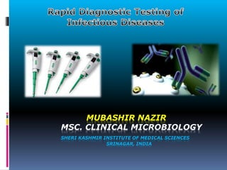 MUBASHIR NAZIR
MSC. CLINICAL MICROBIOLOGY
SHERI KASHMIR INSTITUTE OF MEDICAL SCIENCES
SRINAGAR, INDIA
 