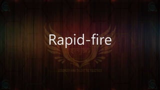 Rapid-fire
 
