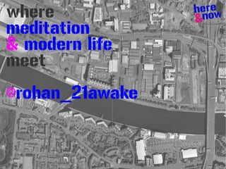 where
meditation
& modern life
meet
@rohan_21awake
 