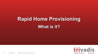 Rapid Home Provisioning