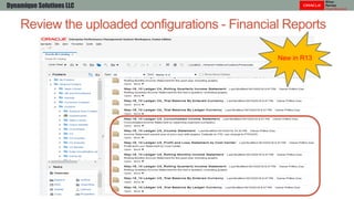 Review the uploaded configurations - Financial Reports
Dynamique Solutions LLC
New in R13
 