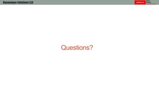 Questions?
Dynamique Solutions LLC
 
