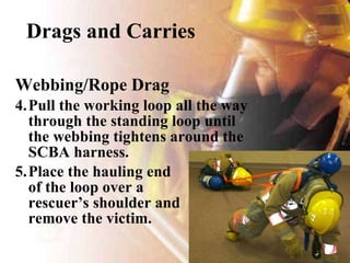 Drag Using Rope Rapid intervention teams 1 08 | PPT