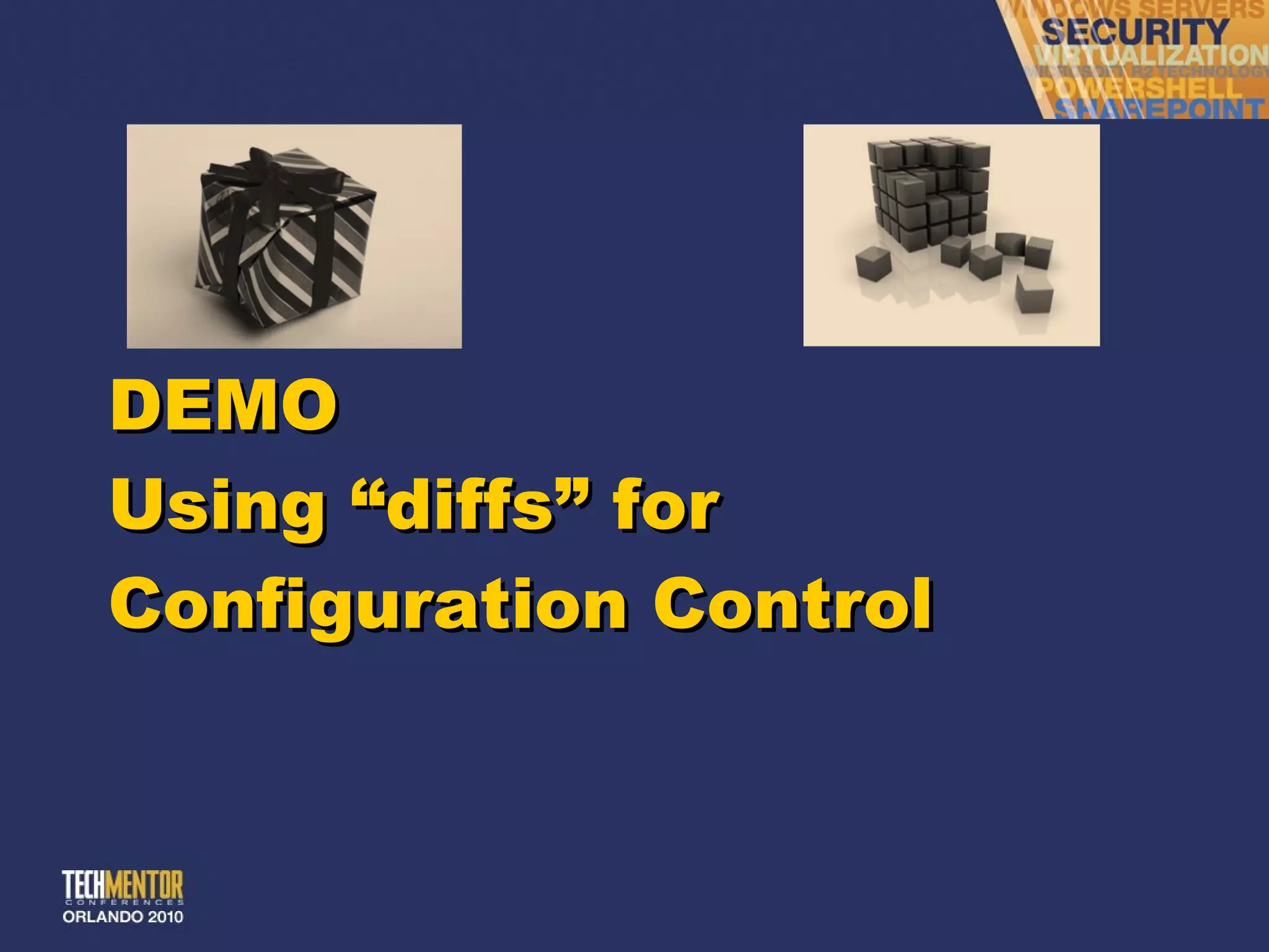 DEMO Using  “diffs” for Configuration Control 