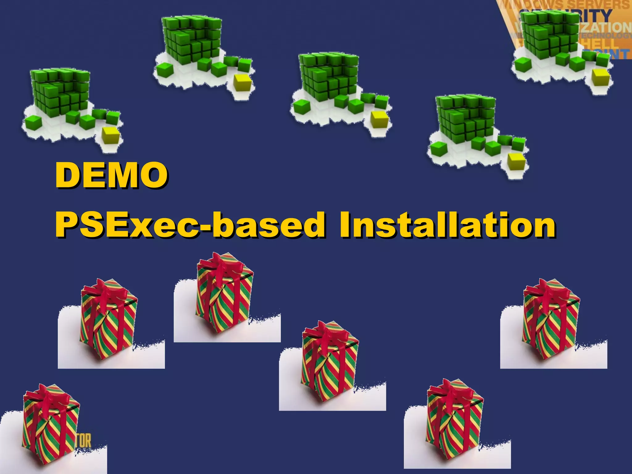DEMO PSExec-based Installation 
