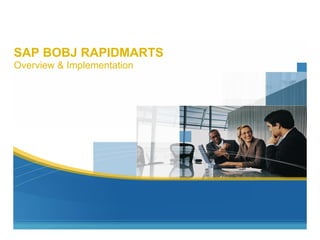 SAP BOBJ RAPIDMARTS Overview & Implementation 