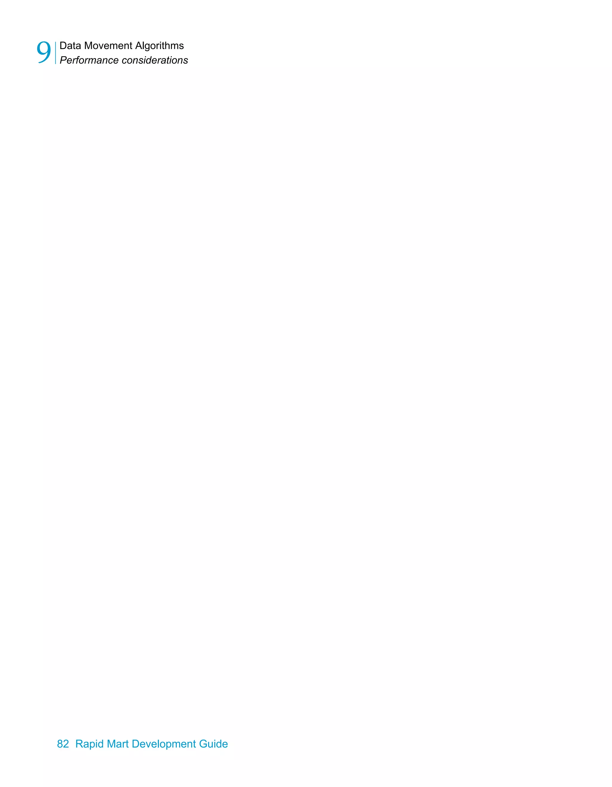 Data Movement Algorithms
Performance considerations
9
82 Rapid Mart Development Guide
 