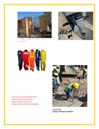 4 ways shopping mall bounce
construction
WE KNOW CONSTRUCTION
RAPID CONSTRUCTION
OUR STRENGTH IS IN
SAFETY DRIVEN EMPLOYEES
VIBRATING
Laying a strong foundation
 