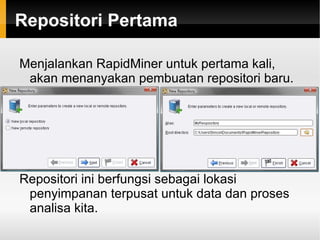 Proses data mining tersusun atas operator-operator yang nestable, dideskripsikan dengan XML, dan dibuat dengan GUI. 