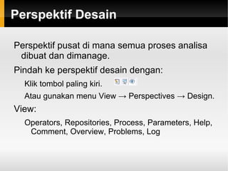 Instalasi Sistem Microsoft Windows Download file installer rapidminer-XXX-install.exe di  http://rapid-i.com/content/view/26/84/ .  