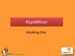 RapidMiner Modeling Data 