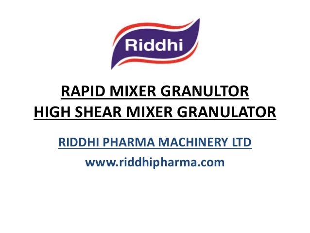 High shear mixer granulator ppt High shear mixer granulator ppt