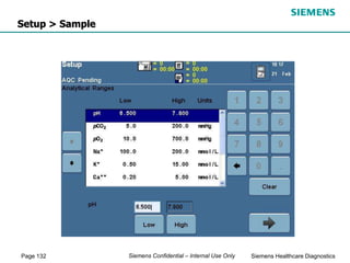 Page 132 Siemens Healthcare Diagnostics
Siemens Confidential – Internal Use Only
Setup > Sample
 