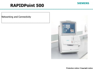 Protection notice / Copyright notice
RAPIDPoint 500
Networking and Connectivity
 