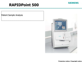 Protection notice / Copyright notice
RAPIDPoint 500
Patient Sample Analysis
 