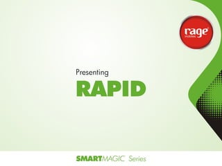 Rapid from Rage Mobiles