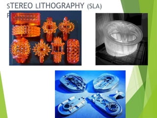 STEREO LITHOGRAPHY (SLA)
PARTS
31
 