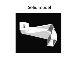 Solid model
 