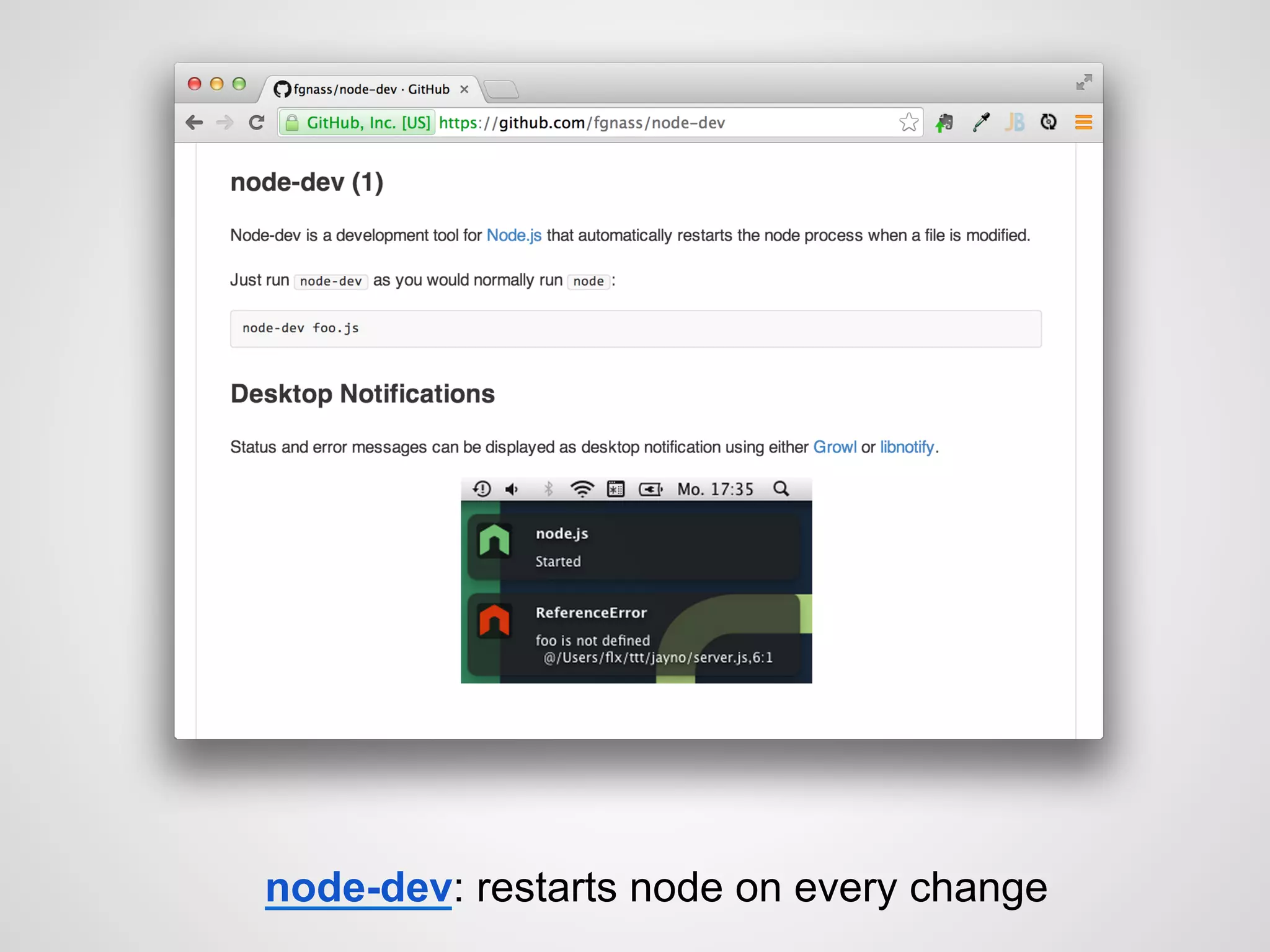 node-dev: restarts node on every change
 