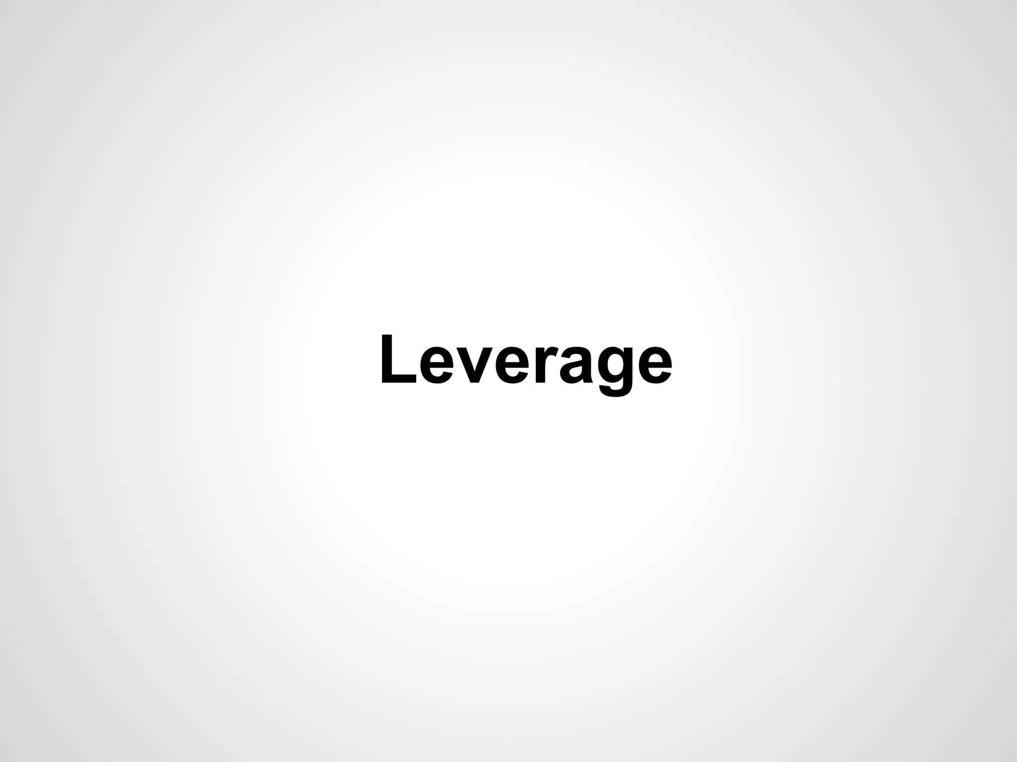 Leverage
 