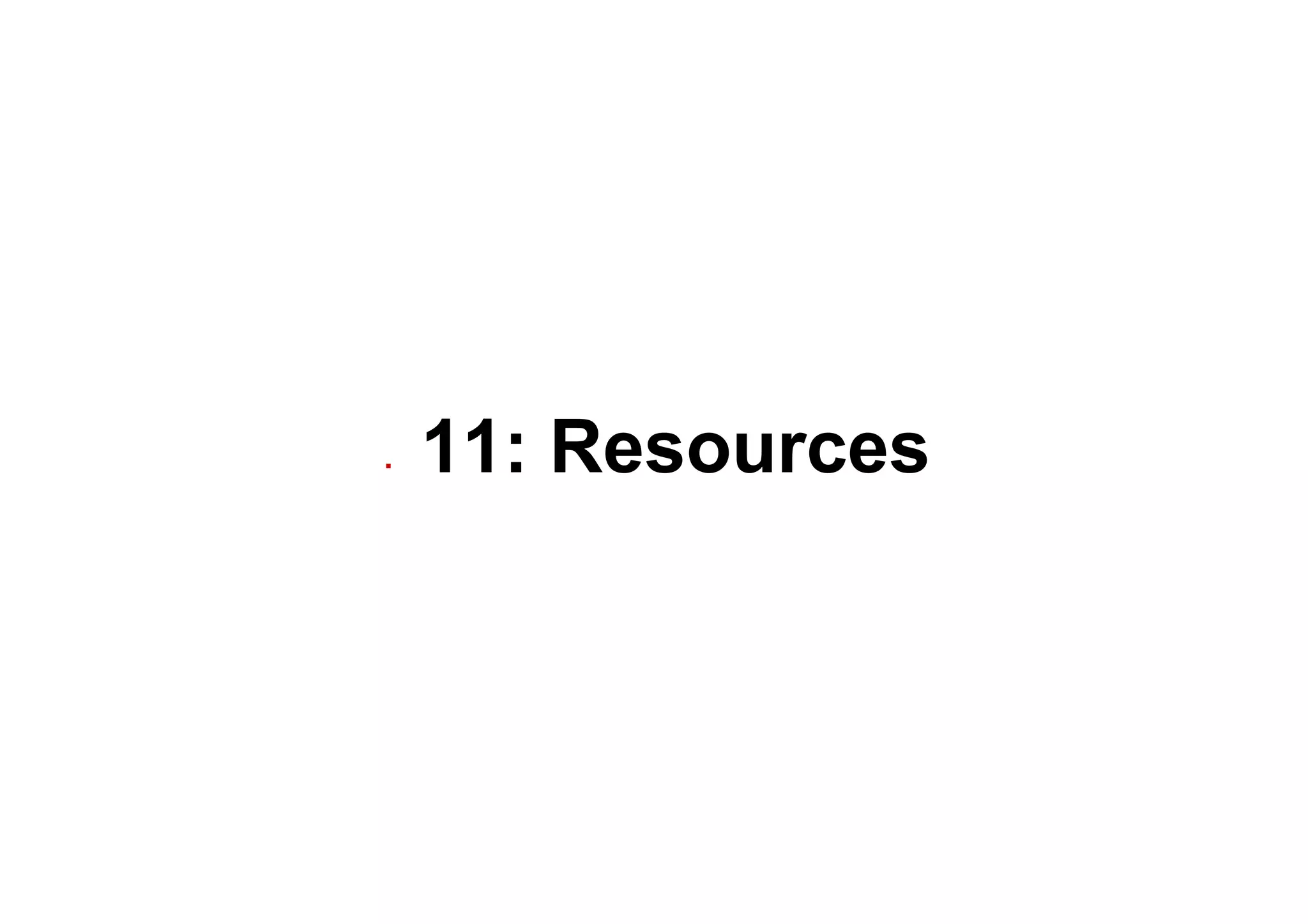 ▪  11: Resources
 