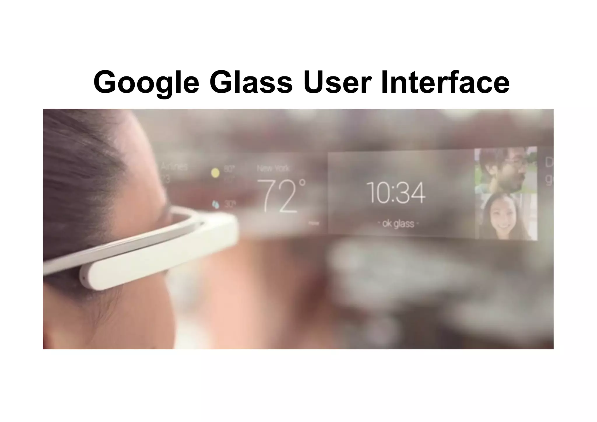 ● Google Glass User Interface
▪ dfasdf
 