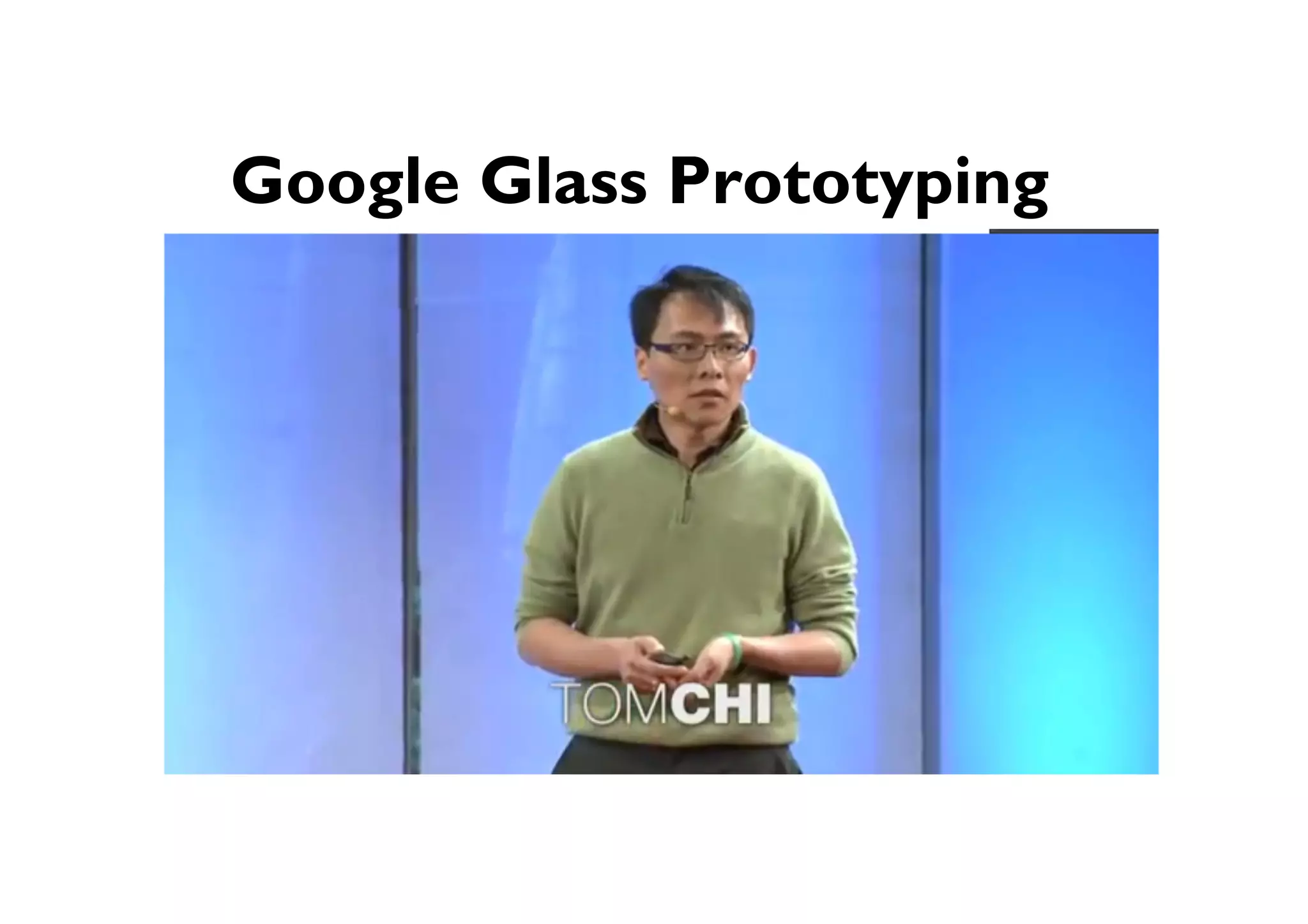 ● Google Glass Prototyping
 