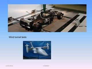 15/02/2010 S.AARNIO
Wind tunnel tests
 