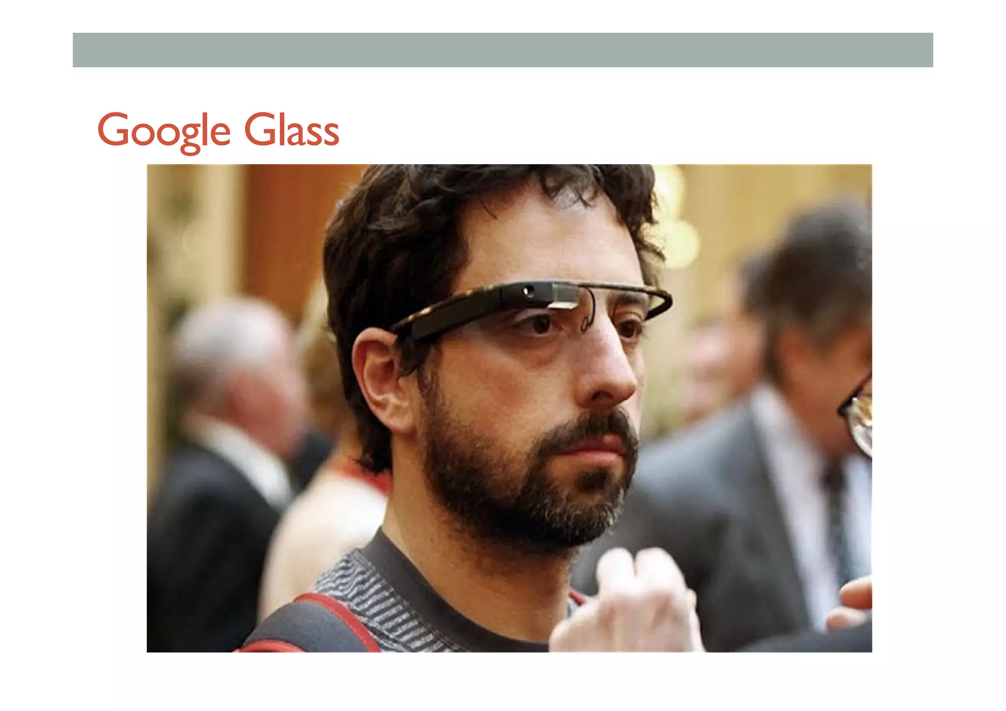Google Glass
 