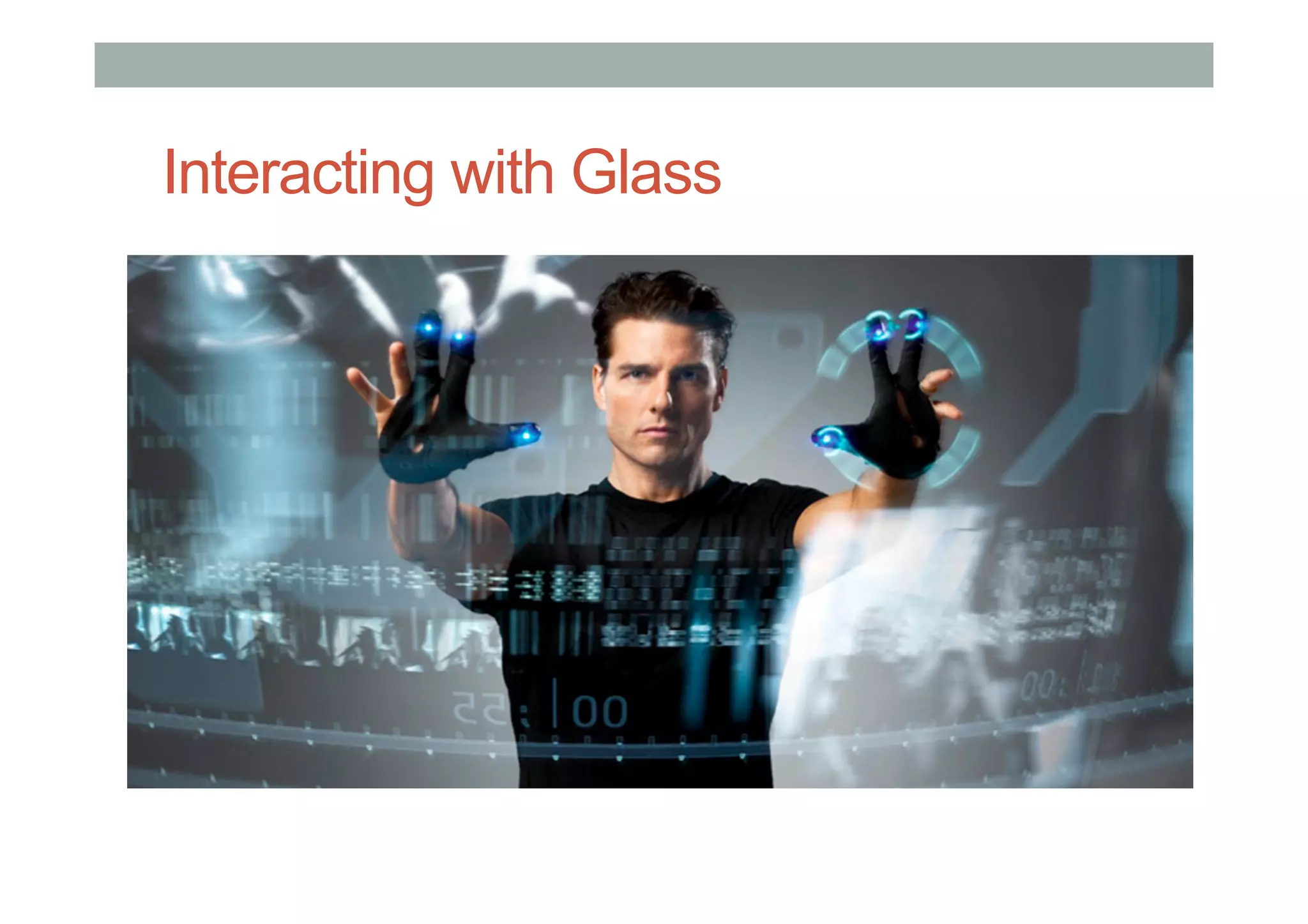 Interacting with Glass
 