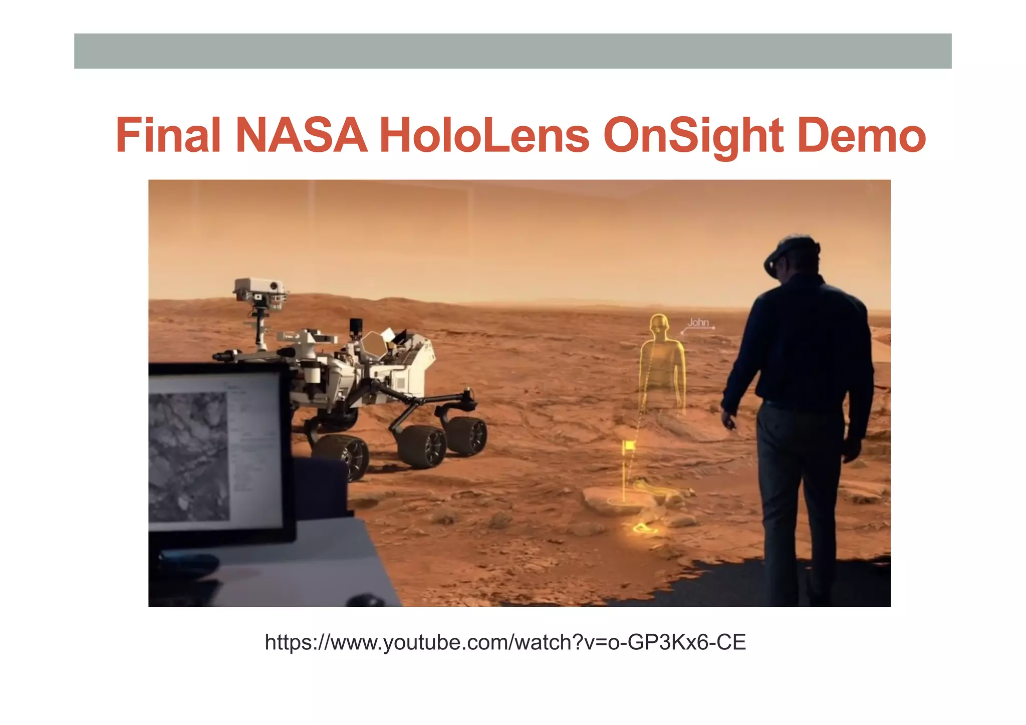 Final NASA HoloLens OnSight Demo
https://www.youtube.com/watch?v=o-GP3Kx6-CE
 