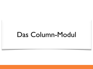 Das Column-Modul
 