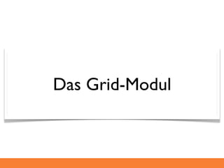 Das Grid-Modul
 