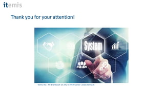Thank you for your attention!
itemis AG | Am Brambusch 15-24 | D-44536 Lünen | www.itemis.de
 