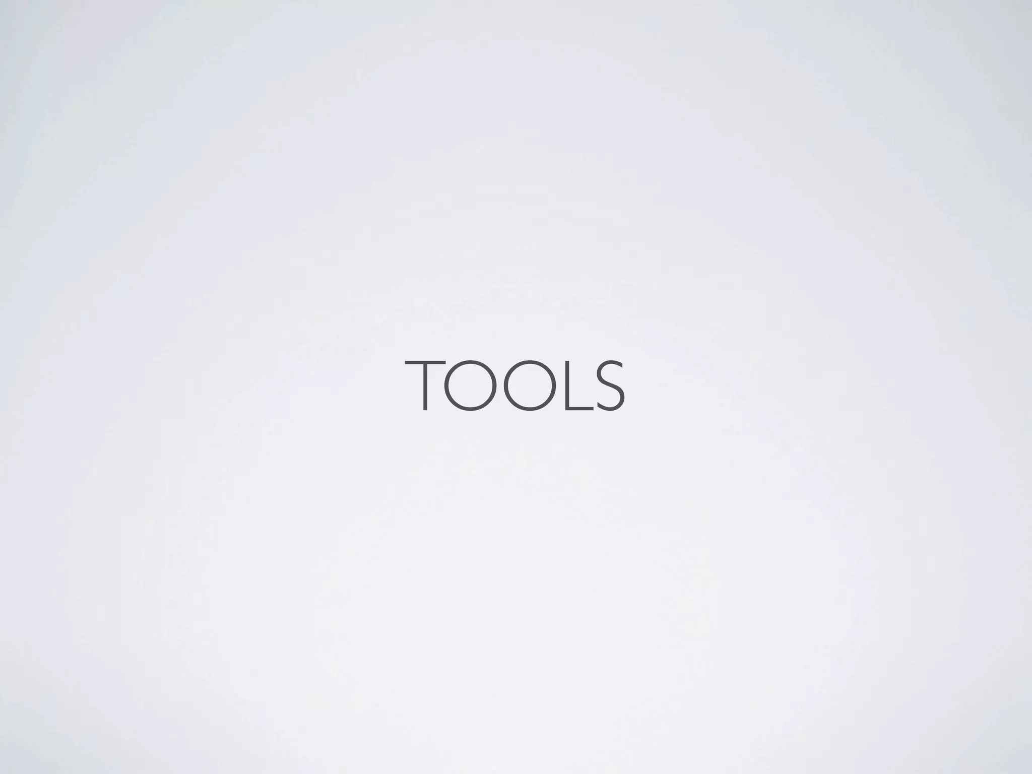 TOOLS
 