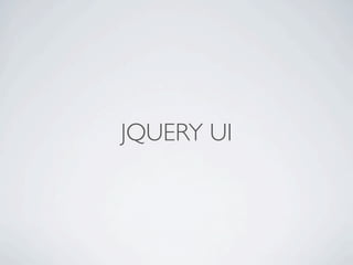JQUERY UI
 