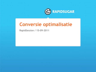 Conversieoptimalisatie RapidSession / 15-09-2011 