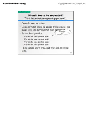 Rapid Software Testing   Copyright © 1995-2011, Satisfice, Inc.
 