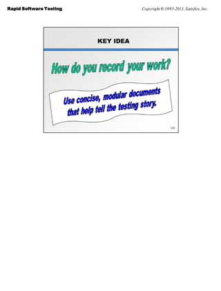 Rapid Software Testing   Copyright © 1995-2011, Satisfice, Inc.
 