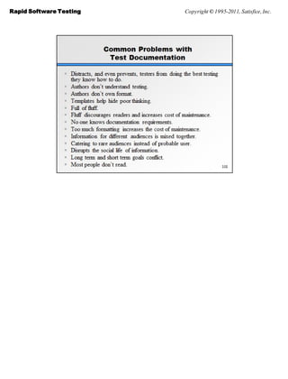 Rapid Software Testing   Copyright © 1995-2011, Satisfice, Inc.
 